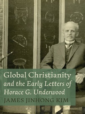 cover image of Global Christianity and the Early Letters of Horace G. Underwood